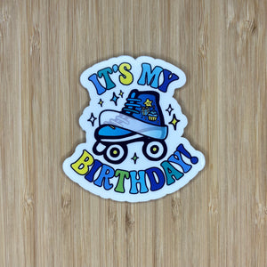 3in "It's My Birthday" Skate Sticker - Die Cut
